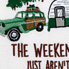 Weekends Aren't Long Enough Dishtowel - Set of 2