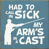 Called in Sick Wood Sign