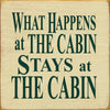 What Happens at the Cabin Wood Sign