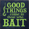 Those Who Bait Wood Sign