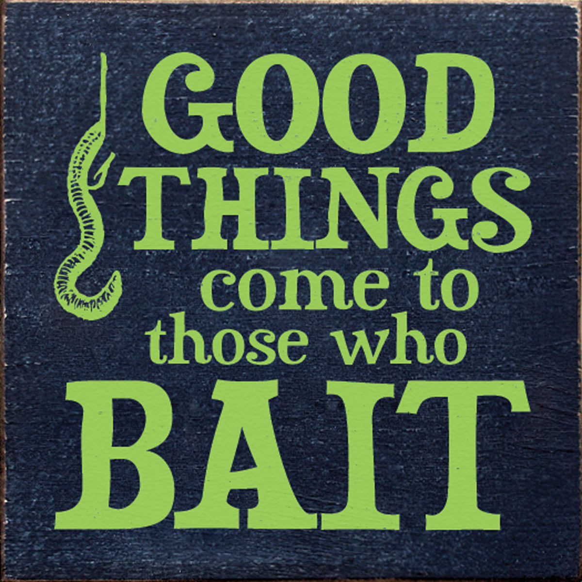 Those Who Bait Wood Sign