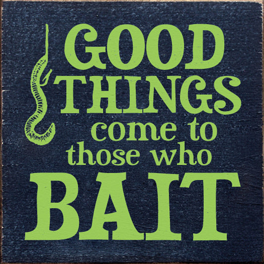 Those Who Bait Wood Sign