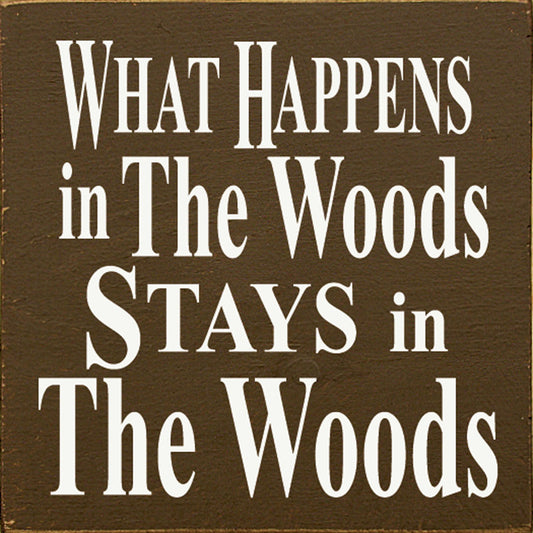 What Happens in the Woods Sign
