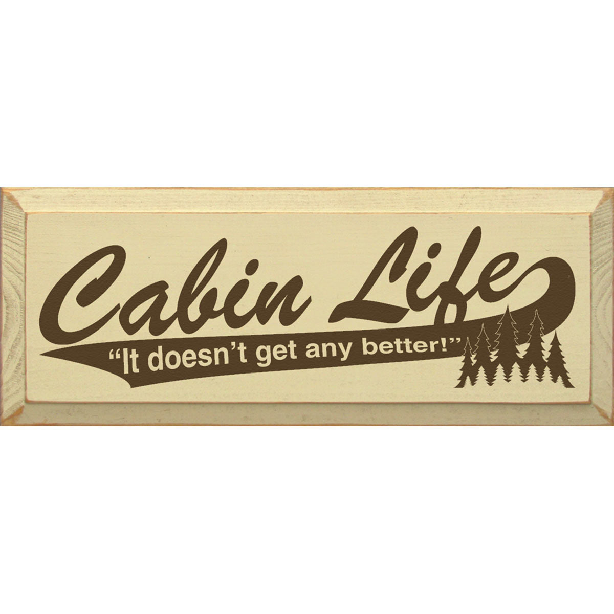 Doesn't Get Any Better Wood Sign