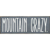 Crazy for Mountains Wood Sign