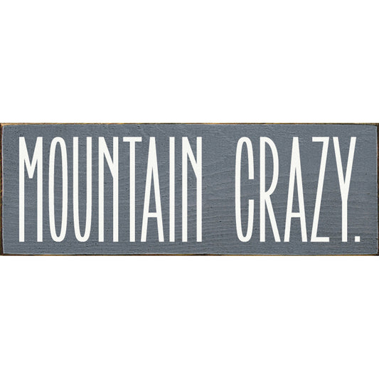 Crazy for Mountains Wood Sign