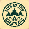Backyard Life Wood Sign