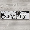 Live Simply Cowhide Pallet Sign