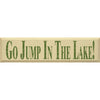 Jump in the Lake Wood Sign