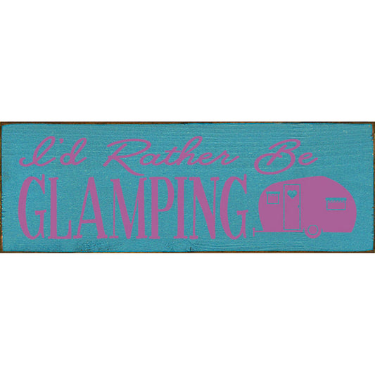 Rather Be Glamping Wood Sign