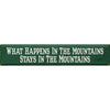 What Happens in the Mountains Wood Sign