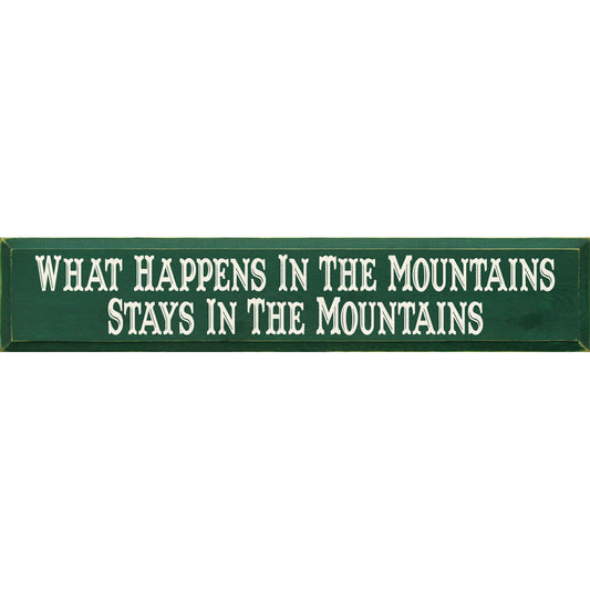 What Happens in the Mountains Wood Sign