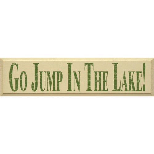 Jump in the Lake Wood Sign