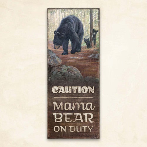 Mama Bear on Duty Wood Sign