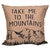 Take Me to Mountains Pillow