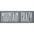 Crazy for Mountains Wood Sign