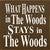 What Happens in the Woods Sign