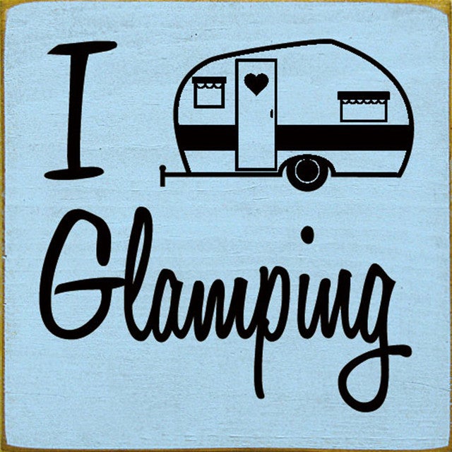 I Love Glamping Wood Sign